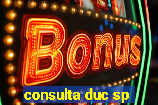 consulta duc sp